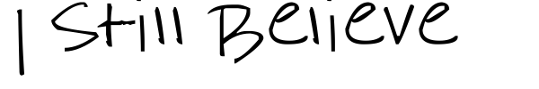 I Still Believe font preview